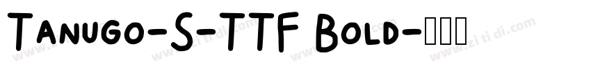 Tanugo-S-TTF Bold字体转换